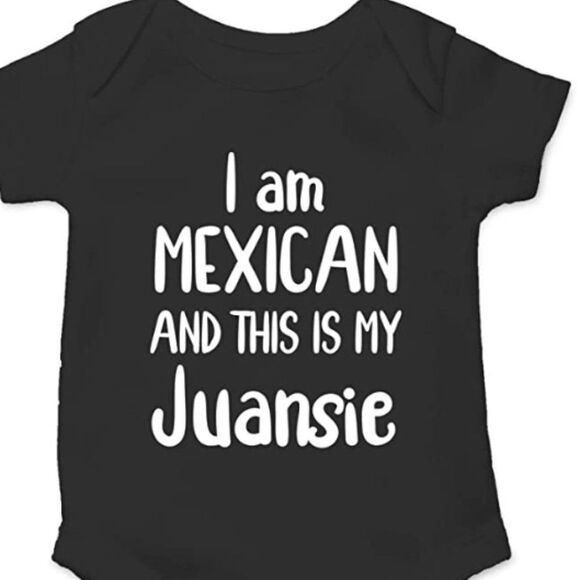 Other - I Am Mexican And This Is My Juansie